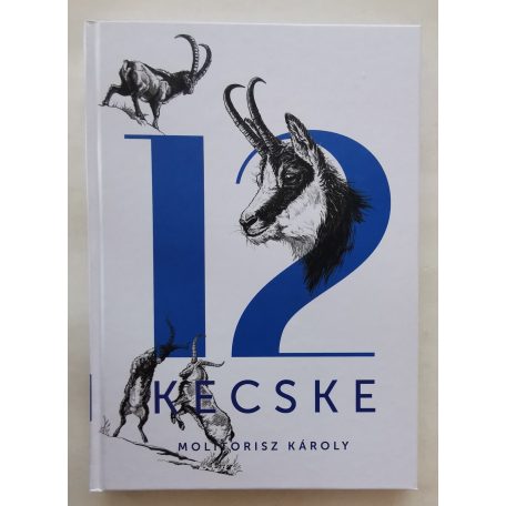 Molitorisz Károly: 12 Kecske (Dedikált!)***