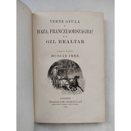 Verne (Jules) Gyula: Haza, Franciaországba! Gil Braltar.