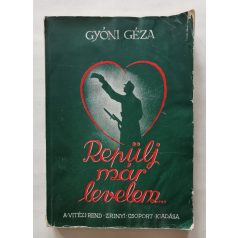  Gyóni Géza: "Repülj már levelem..." (Első kiadás!)