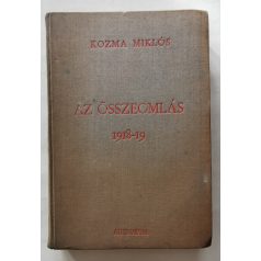 Kozma Miklós: Az összeomlás 1918-1919