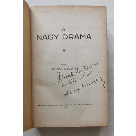 Supka Géza Dr.: A nagy dráma (Dedikált!)