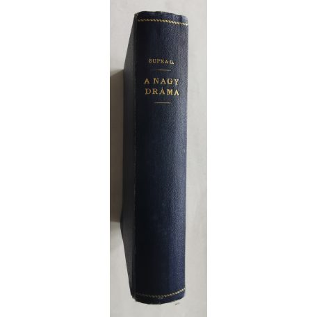Supka Géza Dr.: A nagy dráma (Dedikált!)