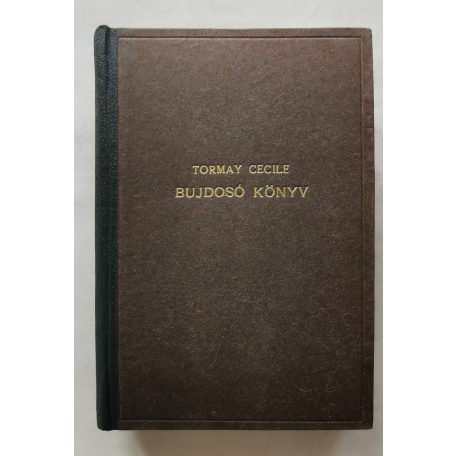Tormay Cécile: Bujdosó könyv I-II. [1928.]