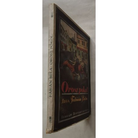 Fábián Béla: Az orosz pokol. A Japán-tengertől Pétervárig.