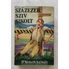Németh Kálmán: Százezer szív sikolt. Hazatért és hazavágyó magyarok verőfényes Golgotája. A szerző autográf levelezőlapjával