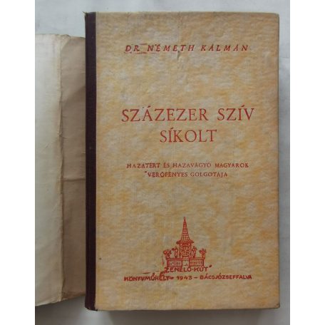 Németh Kálmán: Százezer szív sikolt. Hazatért és hazavágyó magyarok verőfényes Golgotája. A szerző autográf levelezőlapjával