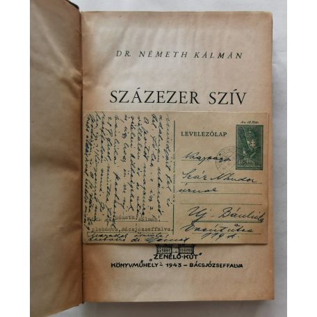 Németh Kálmán: Százezer szív sikolt. Hazatért és hazavágyó magyarok verőfényes Golgotája. A szerző autográf levelezőlapjával