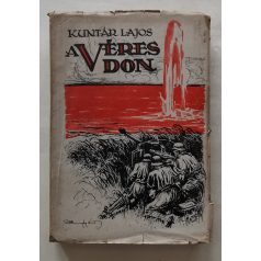   Kuntár Lajos: A véres Don. A 2. Honvédhadsereg donmenti harcai.