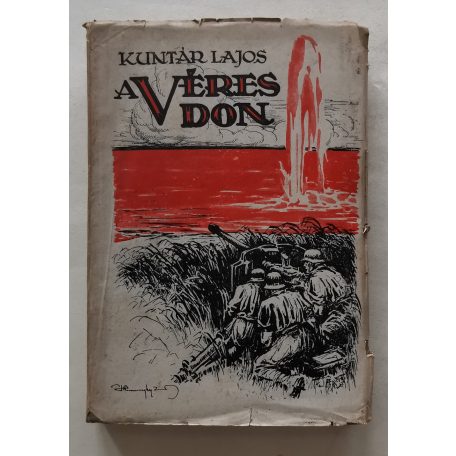 Kuntár Lajos: A véres Don. A 2. Honvédhadsereg donmenti harcai.