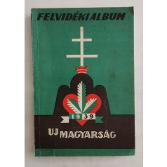 Uj Magyarság Évkönyve 1939 - Felvidéki Album