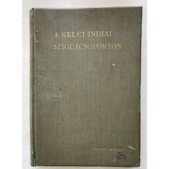 Vojnich Oszkár: A Kelet-indiai szigetcsoporton (Dedikált!)