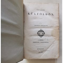   Szemere Bertalan: Utazás külföldön. 1-2. kötet. (Első kiadás) [Egybekötve, teljes]