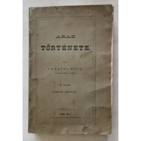 Lakatos Ottó: Arad története I-III.