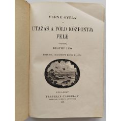   Verne Gyula: Utazás a Föld központja felé (Első magyar kiadás).