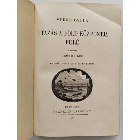 Verne Gyula: Utazás a Föld központja felé (Első magyar kiadás).