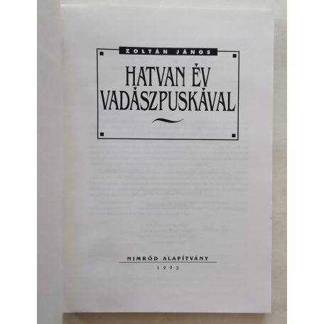 Zoltán János: Hatvan év vadászpuskával.