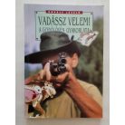 Kovács László: Vadássz velem! - A golyólövés gyakorlata