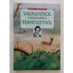   Décsi Erzsébet: Vadászatról - Vadászokról - Természetről 