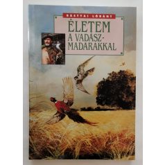 Bástyai Lóránt: Életem a vadászmadarakkal