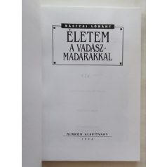 Bástyai Lóránt: Életem a vadászmadarakkal