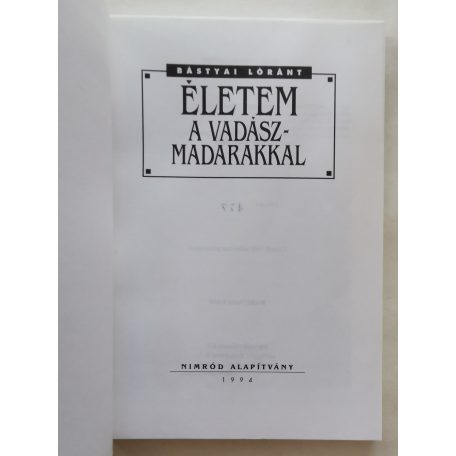 Bástyai Lóránt: Életem a vadászmadarakkal