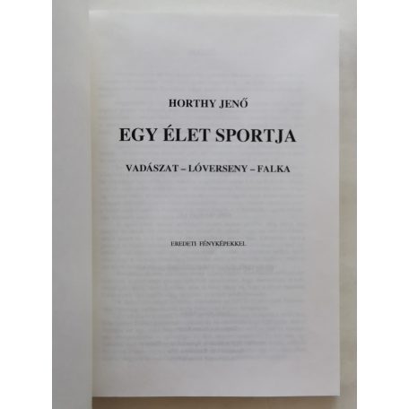 Horthy Jenő: Egy élet sportja - Vadászat, Lóverseny, Falka