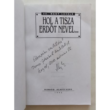 Sz. Nagy László: Hol a Tisza erdőt nevel...
