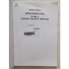   Benke Zoltán: Mérgeskígyók, avagy a testet öltött mítosz 