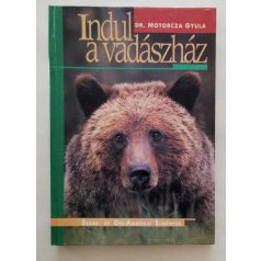 Motorcza Gyula, Dr.: Indul a vadászház
