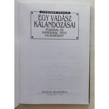 Studinka László: Egy vadász kalandozásai puskával és kamerával négy világrészen