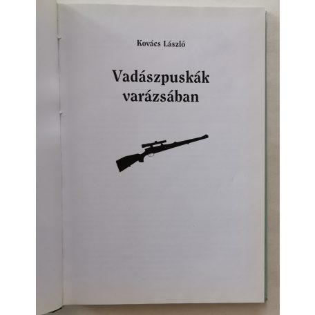 Kovács László: Vadászpuskák varázsában