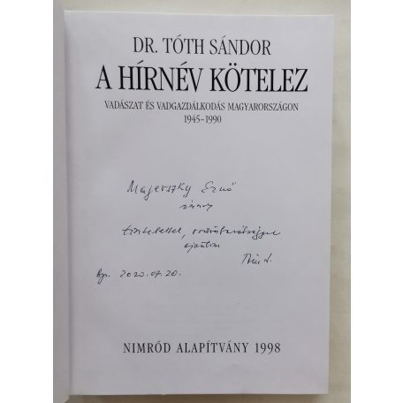 Tóth Sándor, Dr.: A hírnév kötelez ( Dedikált! )