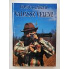 Kovács László: Vadássz velem! - A golyólövés gyakorlata (Második, bővített kiadás)