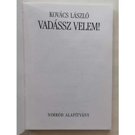 Kovács László: Vadássz velem! - A golyólövés gyakorlata (Második, bővített kiadás)