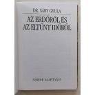 Sáry Gyula, Dr.: Az erdőről és az eltűnt időről 