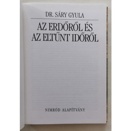 Sáry Gyula, Dr.: Az erdőről és az eltűnt időről 