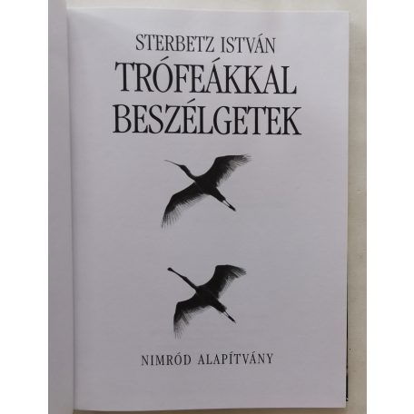 Sterbetz István, Dr.: Trófeákkal beszélgetek 