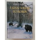 Videcz Ferenc: Vadász voltam egykoron