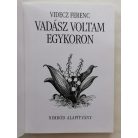 Videcz Ferenc: Vadász voltam egykoron