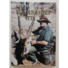 Márton Imre, Dr.: Ki a Duna vizét itta...