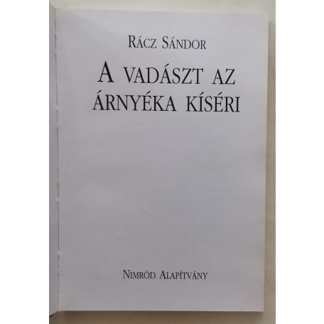 Rácz Sándor: A vadászt az árnyéka kíséri