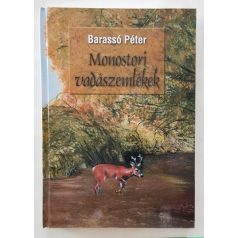 Barassó Péter: Monostori vadászemlékek