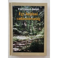   Fáczányi Ödön: Egy hajdani vadásztársaság (Dedikált!)