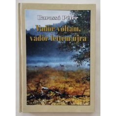 Barassó Péter: Vadőr voltam, vadőr lettem újra