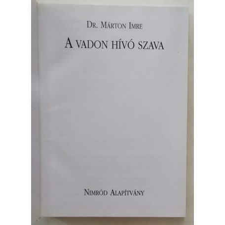 Márton Imre, Dr.: A vadon hívó szava