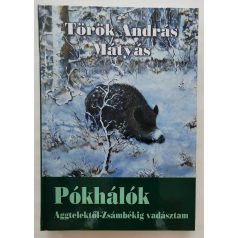   Török András Mátyás: Pókhálók - Aggtelektől-Zsámbékig vadásztam***