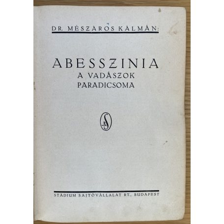 Mészáros Kálmán Dr.: Abesszinia a vadászok paradicsoma
