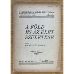 Szőllősi Henrik, Dr.: A Föld és az élet születése