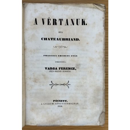 Chateaubriand: A vértanuk (Első magyar kiadás!)