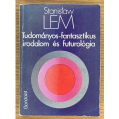   Stanislaw Lem: Tudományos-fantasztikus irodalom és futurológia
